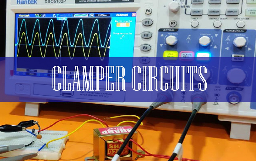 CLAMPER CIRCUITS Definition and Working Princleple